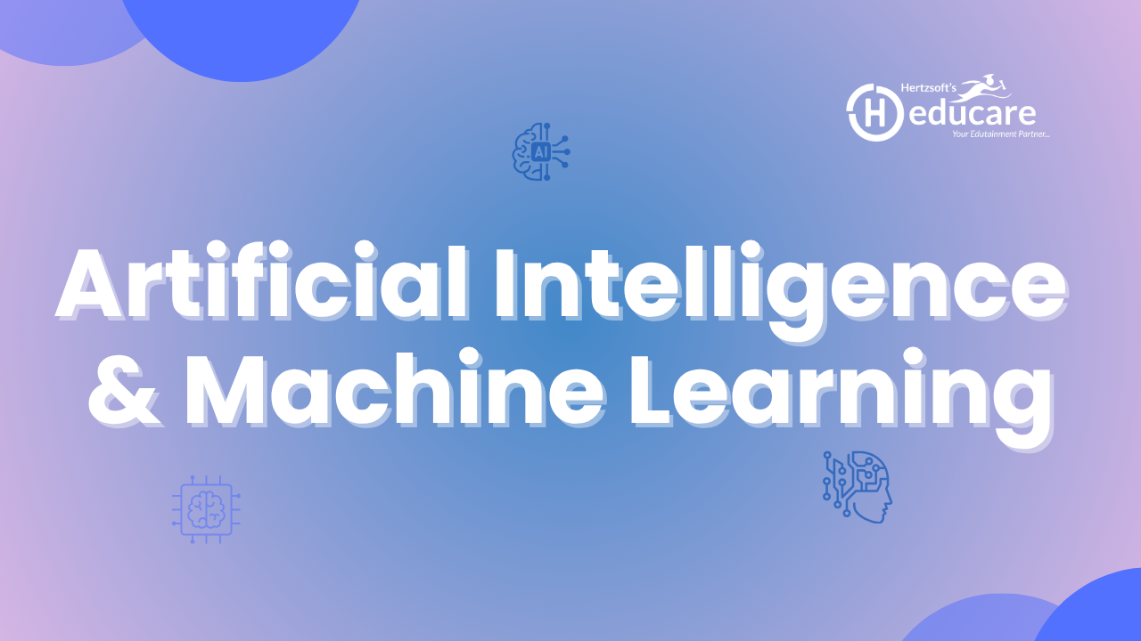 Artificial Intelligence & Machine Learning