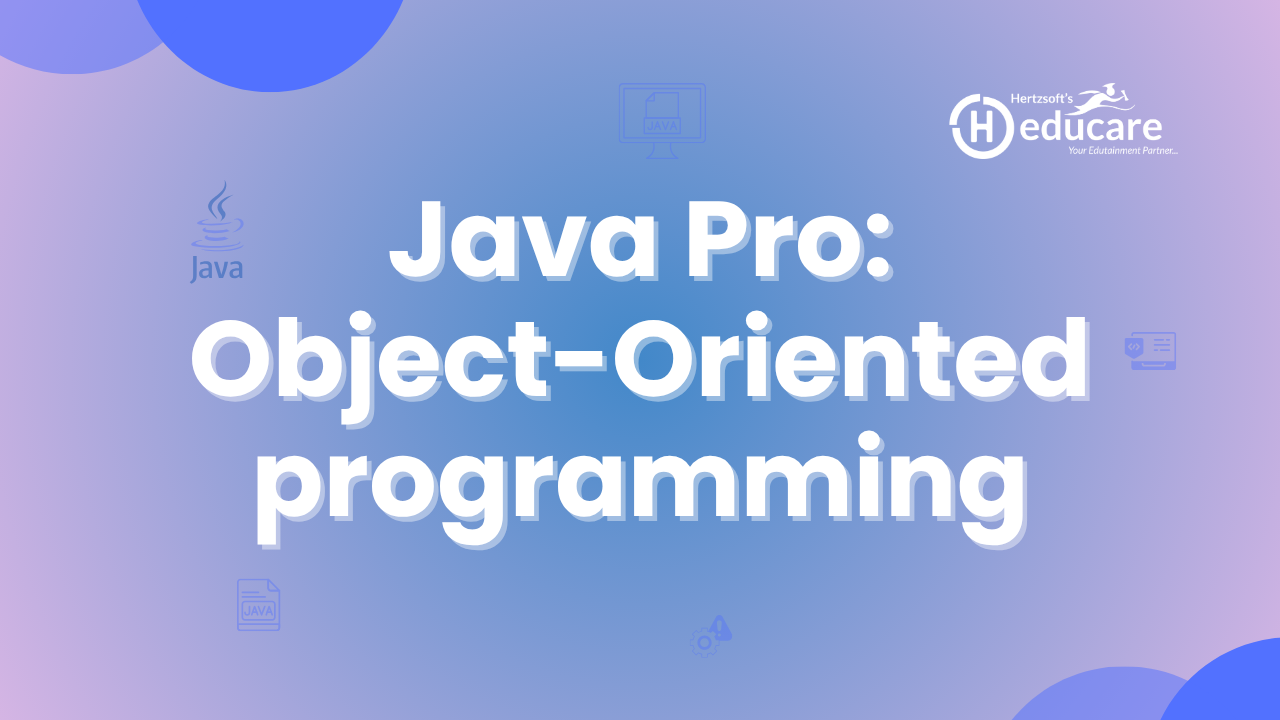 Java Pro: Object Oriented Programming
